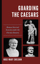 Book cover of: Guarding the Caesars. By: Rose Mary Sheldon
