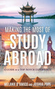 Book cover of: Making the Most of Study Abroad. By: Melanie L. D'Amico