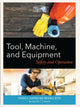 Book cover of: Tool, Machine, and Equipment. By: Thomas A. Hoerner