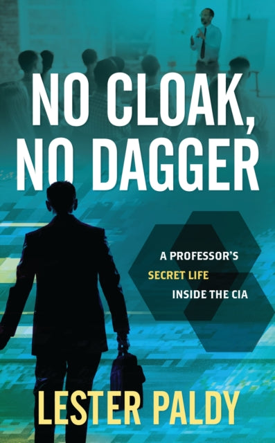 Book cover of: No Cloak, No Dagger. By: Lester Paldy
