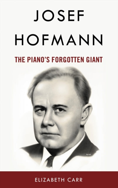 Book cover of: Josef Hofmann. By: Elizabeth Carr