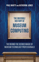 Book cover of: Invisible History of Museum Computing
