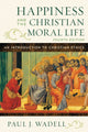 Book cover of: Happiness and the Christian Moral Life. By: Paul J. Wadell