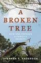Book cover of: Broken Tree. By: Stephen F. Anderson