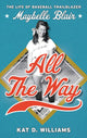 Book cover of: All the Way. By: Kat D. Williams