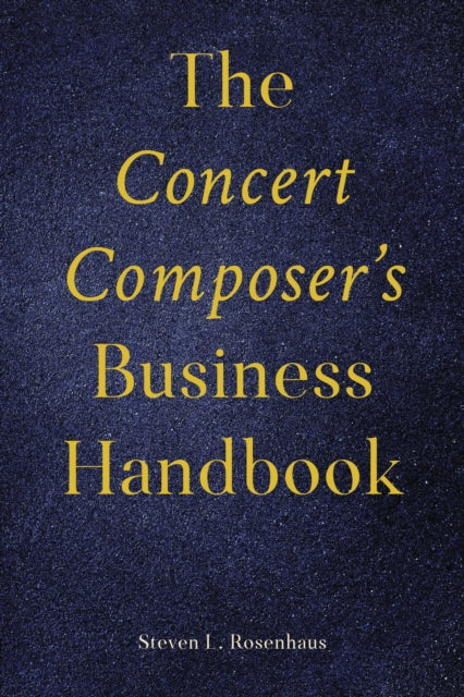 Book cover of: Concert Composer’s Business Handbook