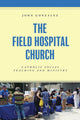 Book cover of: Field Hospital Church. By: John Gonzalez