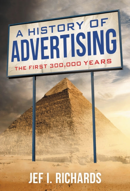 Book cover of: History of Advertising. By: Jef I. Richards