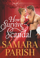 Book cover of: How to Survive a Scandal. By: Samara Parish