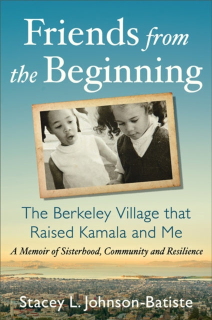 Book cover of: Friends from the Beginning. By: Stacey Batiste