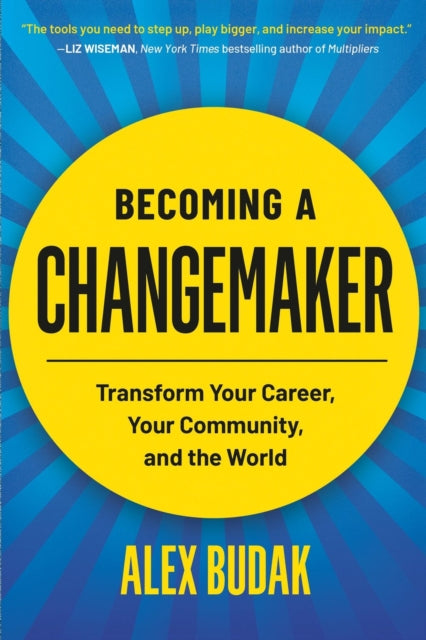 Book cover of: Becoming a Changemaker. By: Alex Budak