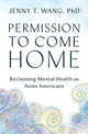 Book cover of: Permission to Come Home. By: Jenny Wang