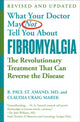 Book cover of: What Your Doctor May Not Tell You About Fibromyalgia (Fourth Edition). By: R. Paul St. Amand