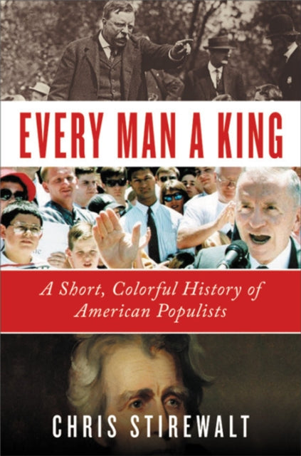 Book cover of: Every Man a King. By: Chris Stirewalt