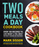 Book cover of: Two Meals a Day Cookbook. By: Mark Sisson