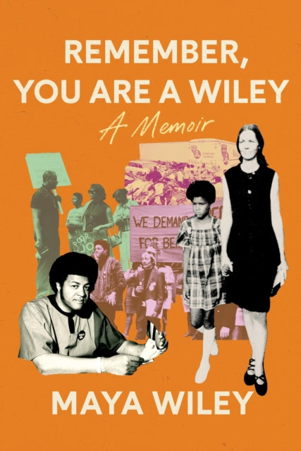Book cover of: Remember, You Are a Wiley. By: Maya Wiley