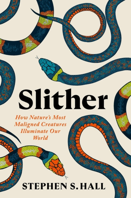 Book cover of: Slither. By: Stephen S. Hall