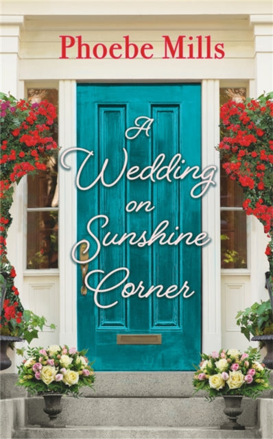 Book cover of: A Wedding on Sunshine Corner. By: Phoebe Mills