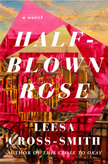 Book cover of: Half-Blown Rose. By: Leesa Cross-Smith