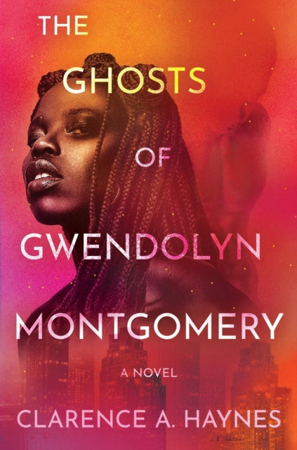 Book cover of: The Ghosts of Gwendolyn Montgomery. By: Clarence A. Haynes