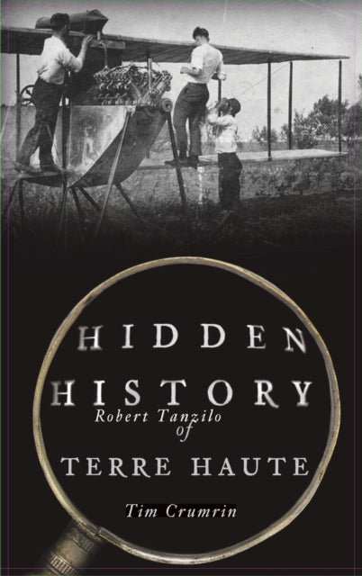 Book cover of: Hidden History of Terre Haute. By: Tim Crumrin