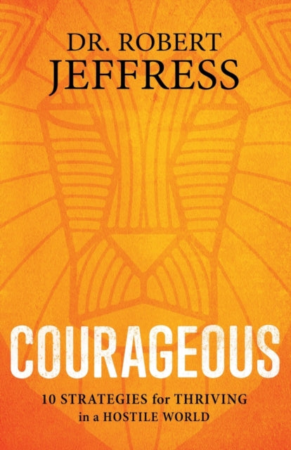 Book cover of: Courageous. By: Robert Jeffress
