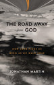Book cover of: Road Away from God – How Love Finds Us Even as We Walk Away. By: Jonathan Martin