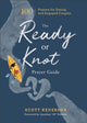 Book cover of: Ready or Knot Prayer Guide – 100 Prayers for Dating and Engaged Couples. By: Scott Kedersha