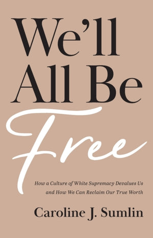 We`ll All Be Free