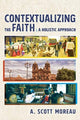 Book cover of: Contextualizing the Faith. By: A. Scott Moreau