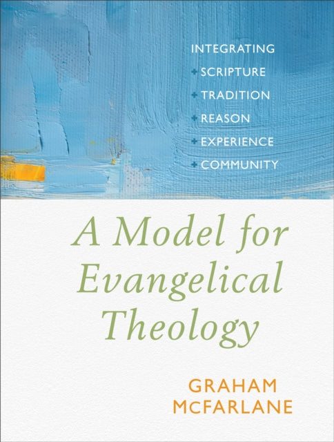 Book cover of: Model for Evangelical Theology. By: Graham McFarlane