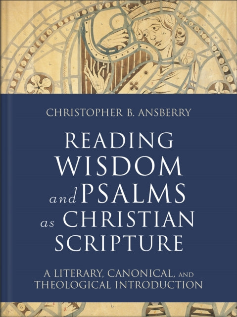 Book cover of: Reading Wisdom and Psalms as Christian Scripture. By: Christopher B. Ansberry