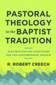 Pastoral Theology in the Baptist Tradition – Distinctives and Directions for the Contemporary Church