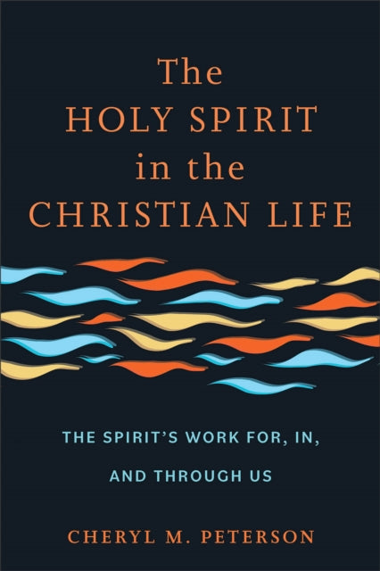 Book cover of: Holy Spirit in the Christian Life. By: Cheryl M. Peterson