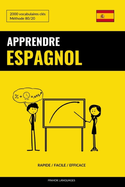 Book cover of: Apprendre l'espagnol - Rapide / Facile / Efficace. By: Pinhok Languages