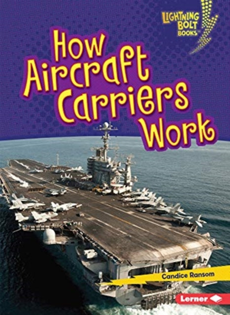 Book cover of: How Aircraft Carriers Work. By: Candice Ransom