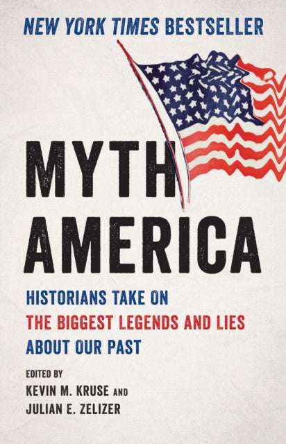 Book cover of: Myth America. By: Kevin M. Kruse