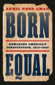 Book cover of: Born Equal. By: Akhil Amar