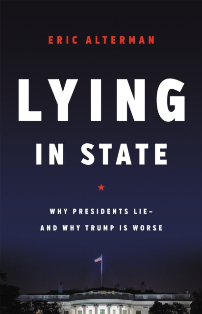 Book cover of: Lying in State. By: Eric Alterman