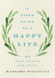 Field Guide to a Happy Life