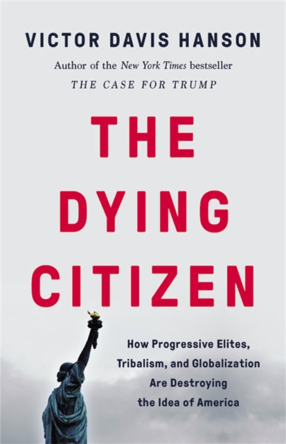 Book cover of: The Dying Citizen. By: Victor Davis Hanson