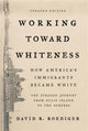 Book cover of: Working Toward Whiteness. By: David R. Roediger