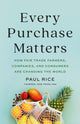 Book cover of: Every Purchase Matters. By: Paul Rice