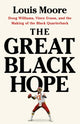 Book cover of: The Great Black Hope. By: Louis Moore