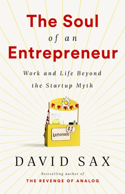 Book cover of: The Soul of an Entrepreneur. By: David Sax