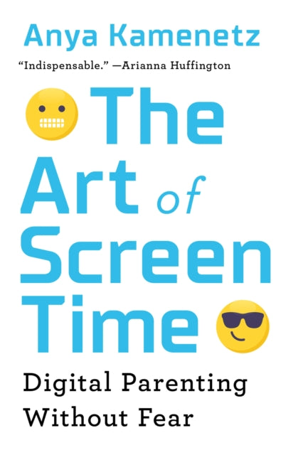 Book cover of: Art of Screen Time. By: Anya Kamenetz