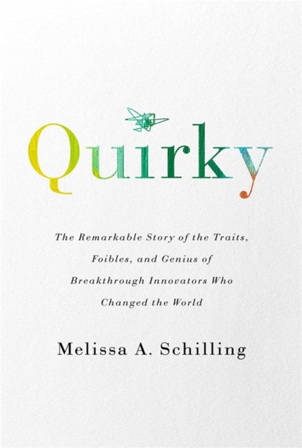 Book cover of: Quirky. By: Melissa A. Schilling