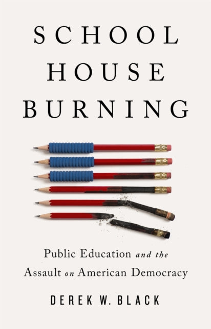 Book cover of: Schoolhouse Burning. By: Derek W. Black