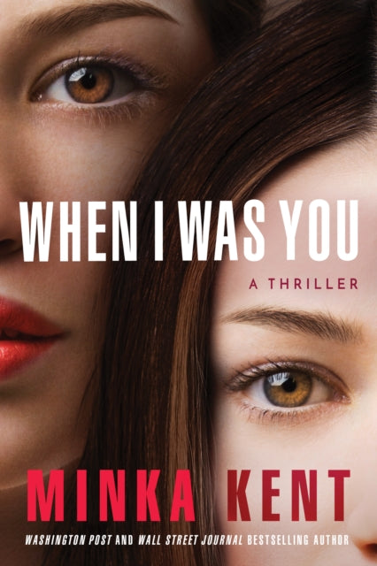 Book cover of: When I Was You. By: Minka Kent