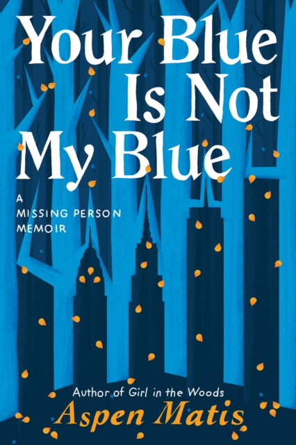 Book cover of: Your Blue Is Not My Blue. By: Aspen Matis